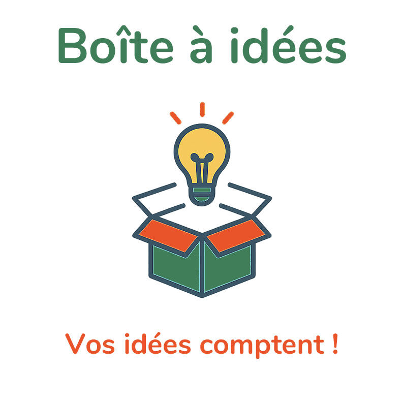 Boîte à idées : vos suggestions